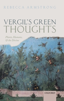 Hardcover Vergil's Green Thoughts: Plants, Humans, and the Divine Book