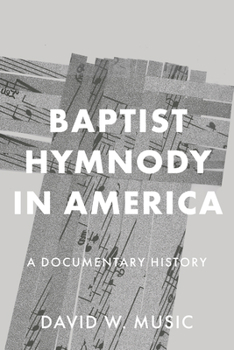 Paperback Baptist Hymnody in America: A Documentary History Book
