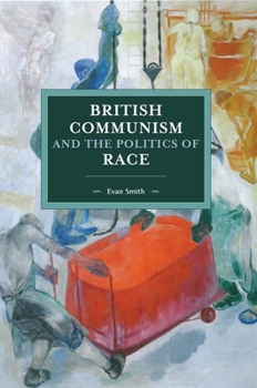 Paperback British Communism and the Politics of Race Book