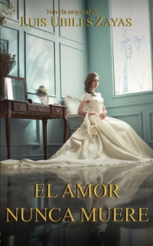 Paperback El Amor Nunca Muere [Spanish] Book