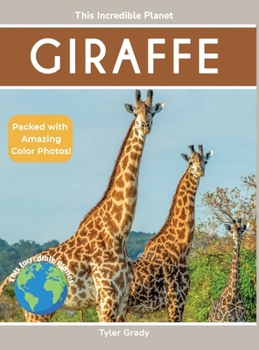 Giraffe: Fascinating Animal Facts for Kids (This Incredible Planet)