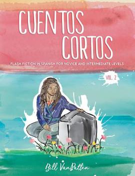 Paperback Cuentos cortos Volume 2: Flash Fiction in Spanish for Novice and Intermediate Levels [Spanish] Book