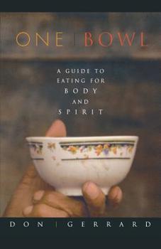 Paperback One Bowl: A Guide to Eating for Body and Spirit Book