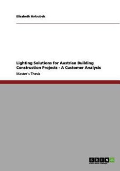 Paperback Lighting Solutions for Austrian Building Construction Projects - A Customer Analysis Book