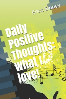 Paperback Daily Positive Thoughts: What I love! Book