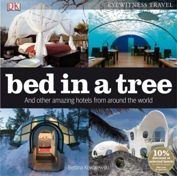 Hardcover Bed in a Tree: And Other Amazing Hotels from Around the World Book