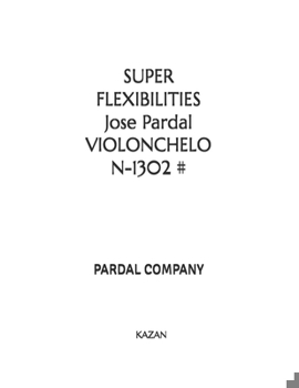 Paperback SUPER FLEXIBILITIES Jose Pardal VIOLONCHELO N-1302 #: Kazan Book