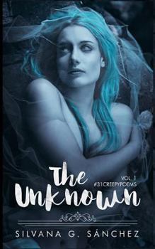 Paperback The Unknown: A Collection of Thirty-One Creepy Poems Book