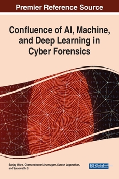 Hardcover Confluence of AI, Machine, and Deep Learning in Cyber Forensics Book