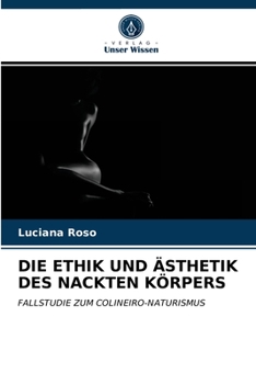 Paperback Die Ethik Und Ästhetik Des Nackten Körpers [German] Book