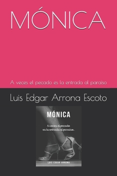 Paperback Mónica: A veces el pecado es la entrada al paraíso [Spanish] Book