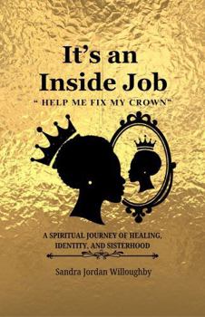 Paperback It's an Inside Job: Help Me Fix My Crown Book
