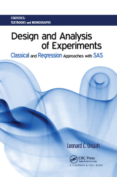 Paperback Design and Analysis of Experiments: Classical and Regression Approaches with SAS Book