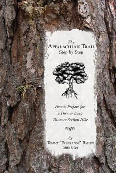 The Appalachian Trail, Step by Step: A Somewhat Funny and Philosophical Guide to Preparing for the Great Hike!