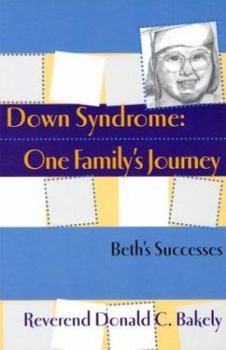 Paperback Down Syndrome, One Family's Journey: Beth Exceeds Expectations Book
