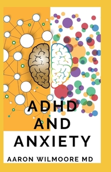 ADHD AND ANXIETY: All You Need To Know About Adhd and Anxiety