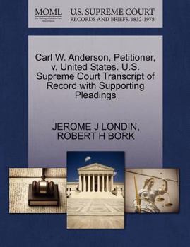 Paperback Carl W. Anderson, Petitioner, V. United States. U.S. Supreme Court Transcript of Record with Supporting Pleadings Book