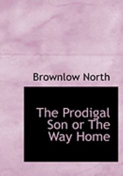 The Prodigal Son or the Way Home