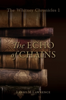 Paperback The Whitney Chronicles 1: The Echo of Chains Book