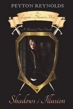Shadows of Illusion - Book  of the Legends of Dhanen'Mar