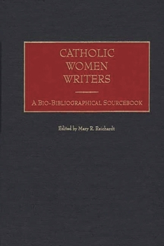 Hardcover Catholic Women Writers: A Bio-Bibliographical Sourcebook Book