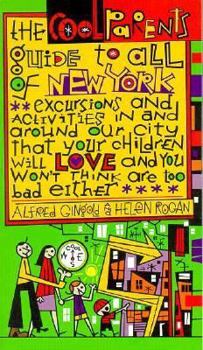 Paperback Cool Parent's Guide to All of New York: Excursions and Activities in and Around the City... Book