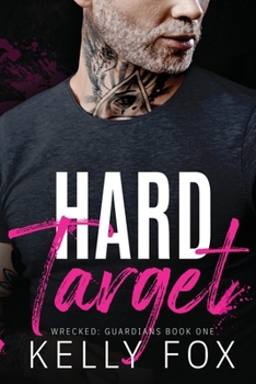 Hard Target - Book #1 of the Wrecked: Guardians