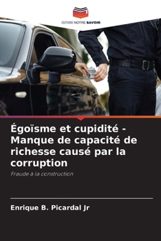 Paperback Égoïsme et cupidité - Manque de capacité de richesse causé par la corruption [French] Book