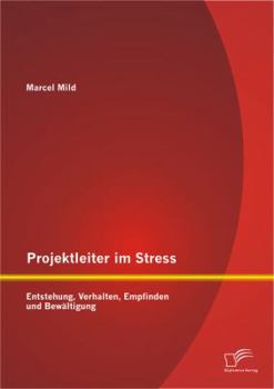 Paperback Projektleiter im Stress: Entstehung, Verhalten, Empfinden und Bewältigung [German] Book