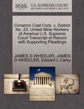 Cimarron Coal Corp. v. District No. 23, United Mine Workers of America U.S. Supreme Court Transcript of Record with Supporting Pleadings