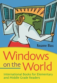 Paperback Windows on the World: International Books for Elementary and Middle Grade Readers Book