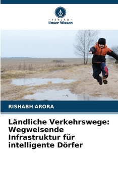 Ländliche Verkehrswege: Wegweisende Infrastruktur für intelligente Dörfer (German Edition)