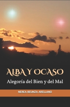 Paperback Alba y Ocaso: Alegoría del Bien y del Mal [Spanish] Book