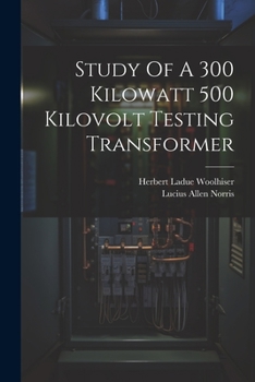 Paperback Study Of A 300 Kilowatt 500 Kilovolt Testing Transformer Book