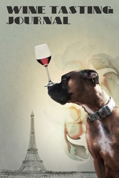 Paperback Wine Tasting Journal: Perfect Notebook, Diary, Log and Sommelier Companion For Wine Lovers Book