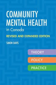 Paperback Community Mental Health in Canada, Revised and Expanded Edition: Theory, Policy, and Practice Book