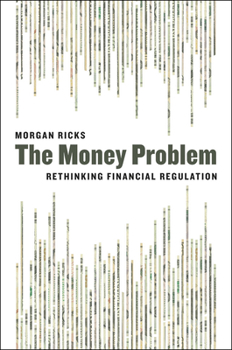 Hardcover The Money Problem: Rethinking Financial Regulation Book