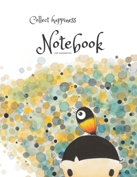 Paperback Collect happiness notebook for handwriting ( Volume 9)(8.5*11) (100 pages): Collect happiness and make the world a better place. Book