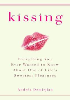 Paperback Kissing: Everything You Ever Wanted to Know about One of Life's Sweetest Pleasures Book