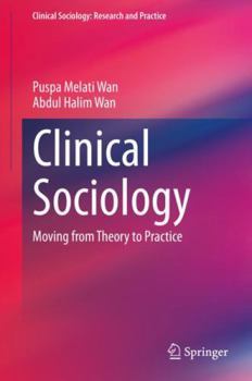 Hardcover Clinical Sociology: Moving from Theory to Practice Book
