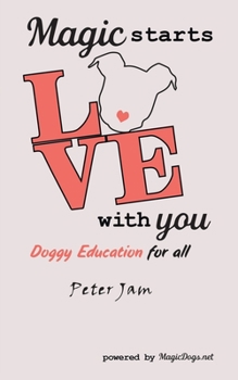 Paperback Magic Starts with You: Doggy Education for All Book