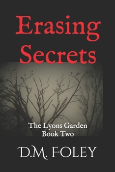 Paperback Erasing Secrets: The Lyons Garden Book Two Book