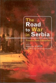 Paperback The Road to War in Serbia: Trauma and Catharsis Book