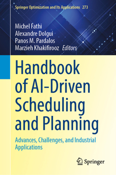 Hardcover Handbook of Ai-Driven Scheduling and Planning: Advances, Challenges, and Industrial Applications Book