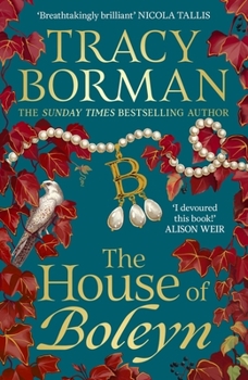 The House of Boleyn: The Gripping New Historical Novel from the Sunday Times Bestselling Author