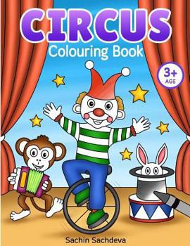 Circus Colouring Book : Coloring Book for Kids and Preschoolers (Ages 3-5)