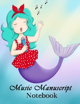Music Manuscript Notebook: Blank Sheet Music For Kids