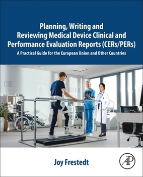 Paperback Planning, Writing and Reviewing Medical Device Clinical and Performance Evaluation Reports (Cers/Pers): A Practical Guide for the European Union and O Book