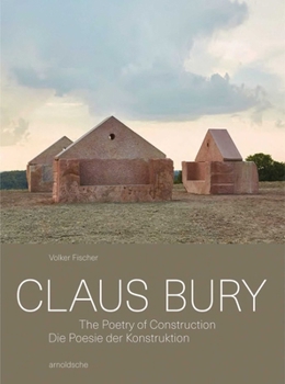 Hardcover Claus Bury: The Poetry of Construction Book