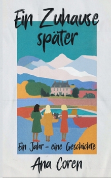 Paperback Ein Zuhause später: Ein Jahr - eine Geschichte [German] Book